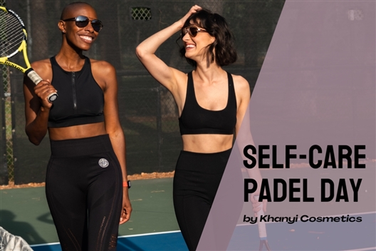 Khanyi Cosmetics Selfcare Padel Day